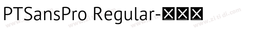 PTSansPro Regular字体转换 PTSansPro Regular字体转换